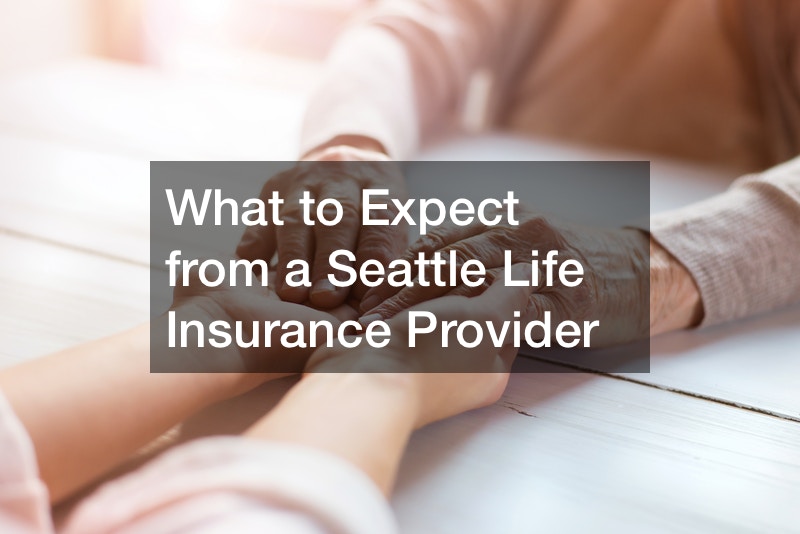 What to Expect from a Seattle Life Insurance Provider