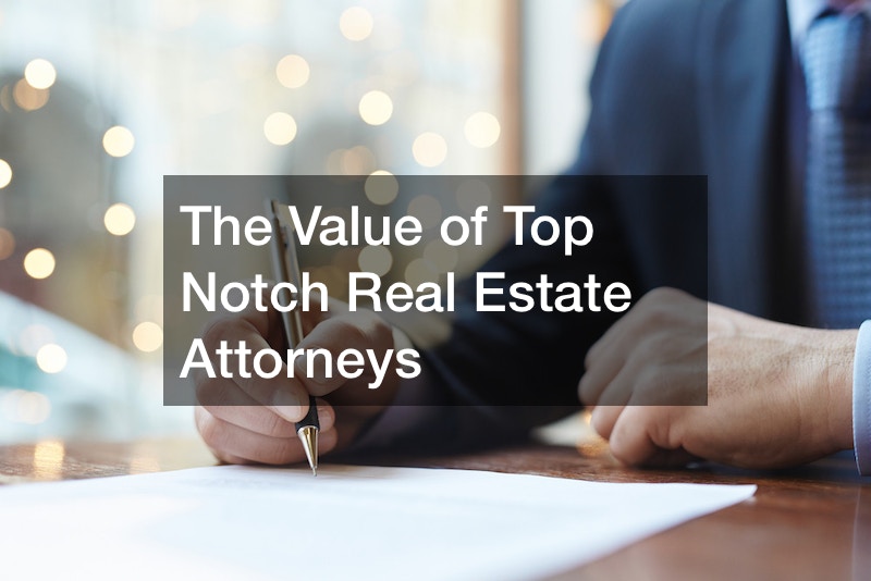 The Value of Top Notch Real Estate Attorneys