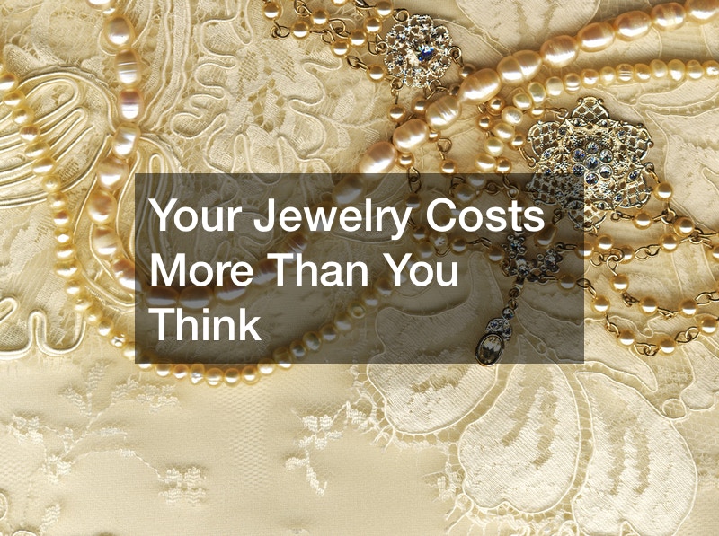Your Jewelry Costs More Than You Think
