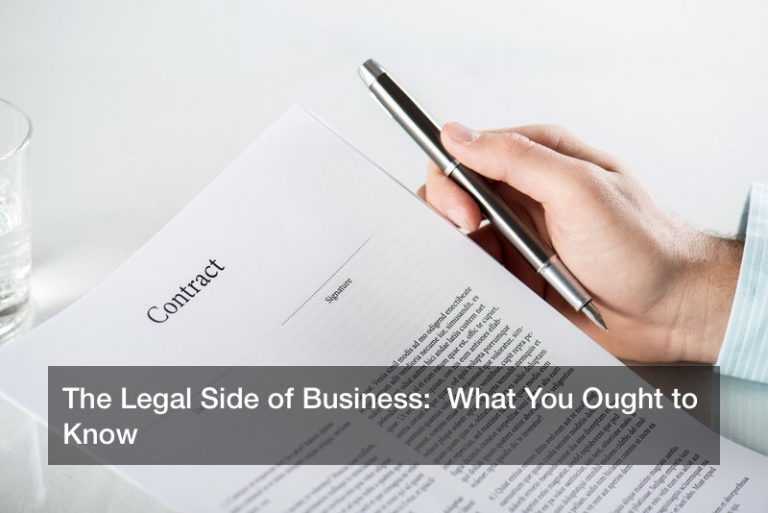 The Legal Side of Business:  What You Ought to Know