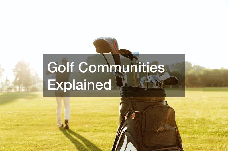 Golf Communities Explained