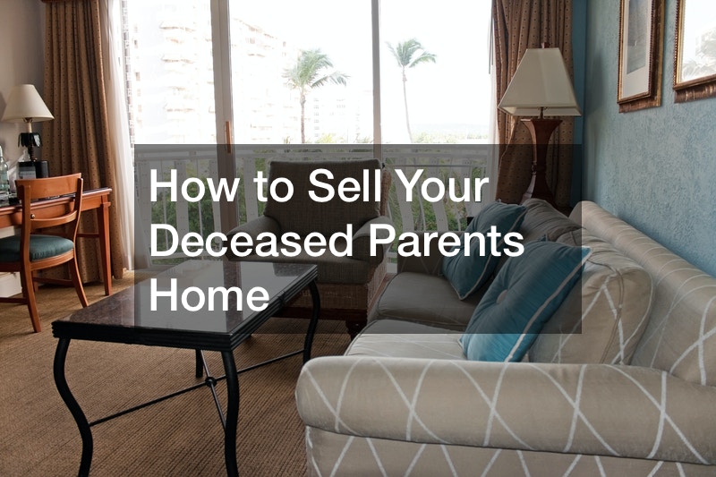 How to Sell Deceased Parents Home
