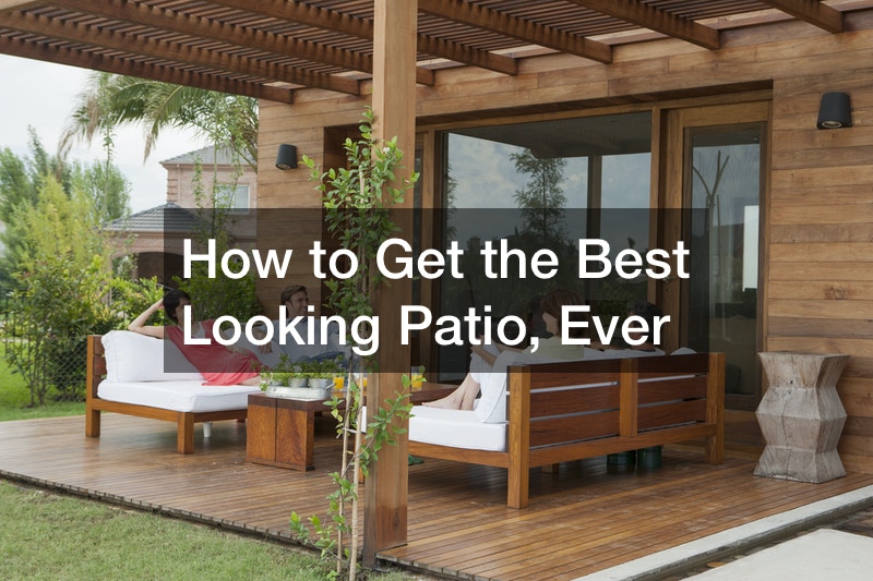 How to Get the Best Looking Patio, Ever