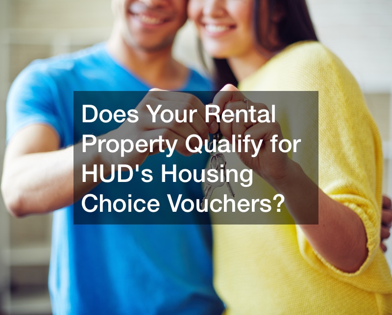 Does Your Rental Property Qualify for HUD’s Housing Choice Vouchers?