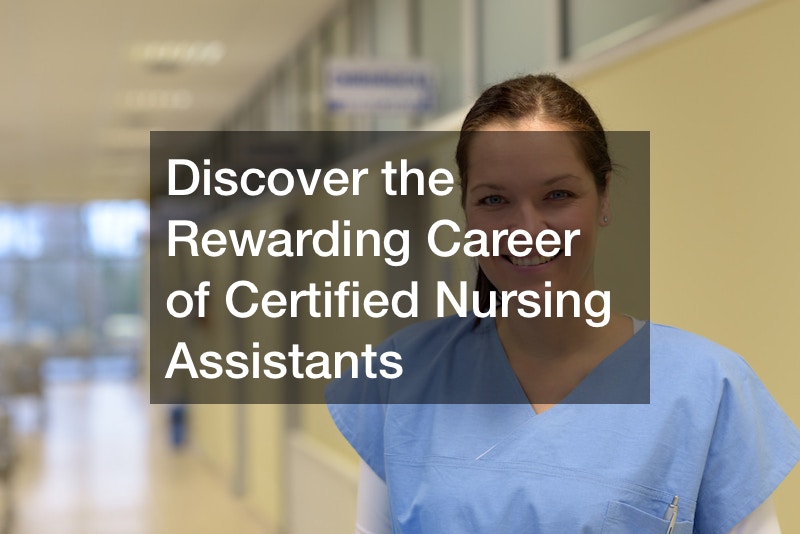 Discover  the Rewarding Career of Certified Nursing Assistants