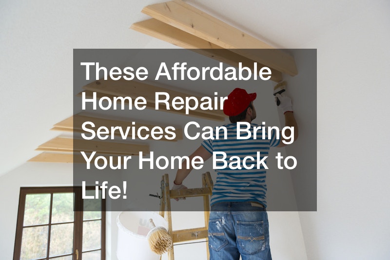 These Affordable Home Repair Services Can Bring Your Home Back to Life!