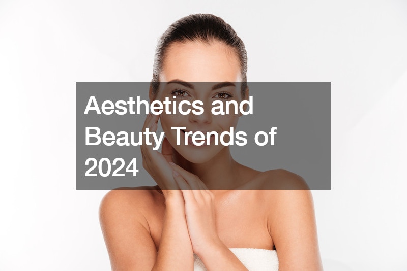 Aesthetics and Beauty Trends of 2024