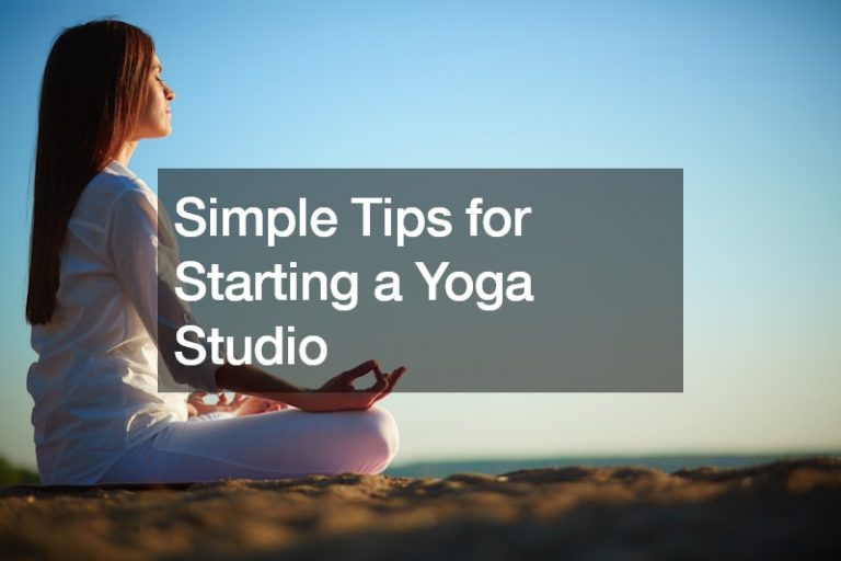 Simple Tips for Starting a Yoga Studio