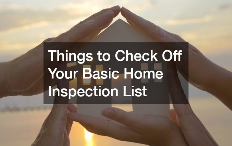 Things to Check Off Your Basic Home Inspection List